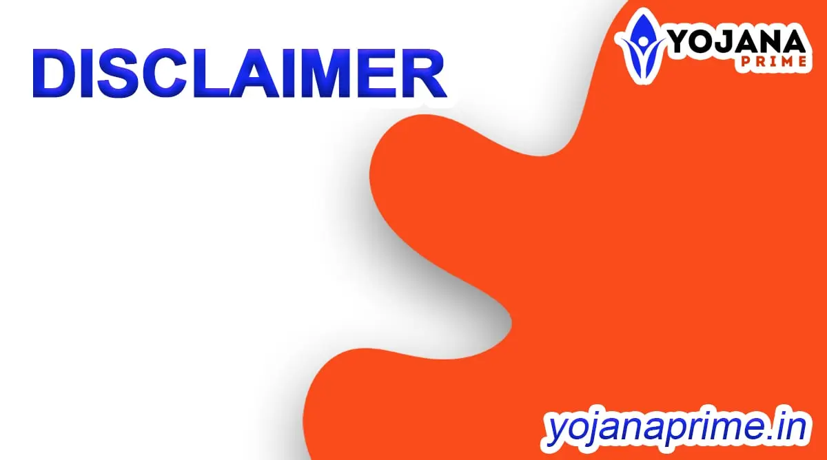 Yojana Prime Disclaimer